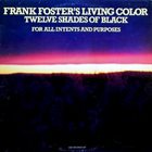 FRANK FOSTER Twelve Shades Of Black : For All Intents and Purposes album cover