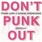 FRANK LOWE Frank Lowe & Eugene Chadbourne ‎: Don't Punk Out album cover