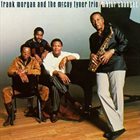 FRANK MORGAN Frank Morgan and the McCoy Tyner Trio : Major Changes album cover