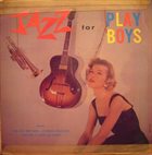 FRANK WESS Jazz For Playboys (with Joe Newman ; Kenny Burrell ; Eddie Jones ; Freddie Greene ; Ed Thigpen ; Gus Johnson) album cover