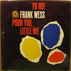 FRANK WESS Yo Ho! Frank Wess Poor You, Little Me album cover