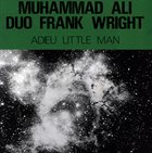 FRANK WRIGHT Frank Wright Duo Muhammad Ali : Adieu Little Man album cover