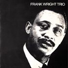 FRANK WRIGHT Frank Wright Trio album cover