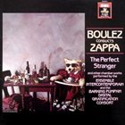 FRANK ZAPPA Boulez Conducts Zappa: The Perfect Stranger album cover