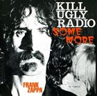 FRANK ZAPPA Kill Ugly Radio Some More album cover