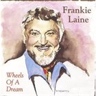 FRANKIE LAINE Wheels of a Dream album cover