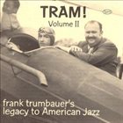 FRANKIE TRUMBAUER Volume 2: Tram! Frank Trumbauer's Legacy To American Jazz 1929-1930 album cover
