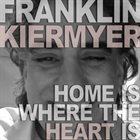FRANKLIN KIERMYER Home Is Where The Heart Is album cover
