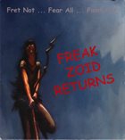 FREAK ZOID Freak Zoid Returns : Fret Not ... Fear All ... Faint Not album cover