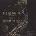 FRED ANDERSON Birthday Live 2000 album cover