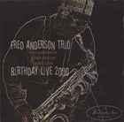 FRED ANDERSON Birthday Live 2000 album cover