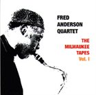 FRED ANDERSON The Milwaukee Tapes Vol. 1 album cover