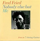 FRED FRIED Nobody Else But Me album cover
