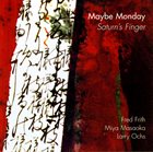 FRED FRITH Maybe Monday : Saturn's Finger album cover