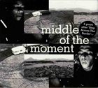 FRED FRITH Middle Of The Moment album cover