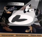 FRED FRITH Nowhere. Sideshow. Thin Air album cover
