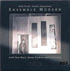 FRED FRITH Traffic Continues (as Ensemble Modern with Ikue Mori and Zeena Parkins) album cover