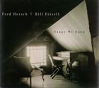 FRED HERSCH Songs We Know (with Bill Frisell) album cover