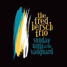 FRED HERSCH Sunday Night at the Vanguard album cover