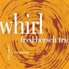 FRED HERSCH Whirl album cover