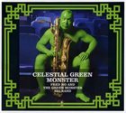 FRED HO (HOUN) Celestial Green Monster album cover