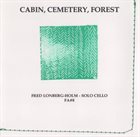 FRED LONBERG-HOLM Cabin, Cemetery, Forest album cover