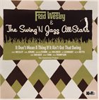 FRED WESLEY Fred Wesley & The Swing'n Jazz All-Stars : It Don’t Mean A Thing If It Ain’t Got That Swing album cover