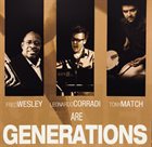 FRED WESLEY Fred Wesley, Leonardo Corradi, Tony Match are Generations album cover