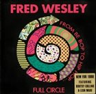 FRED WESLEY Full Circle (From Be Bop to Hip Hop) album cover