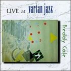 FREDDY COLE Live at Vartan Jazz album cover
