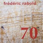 FRÉDÉRIC RABOLD 70 album cover