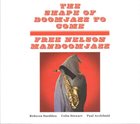 FREE NELSON MANDOOMJAZZ The Shape Of Doomjazz To Come / Saxophone Giganticus album cover