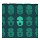 FRESH CUT ORCHESTRA Mind Behind Closed Eyes album cover