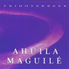 FRIDO TER BEEK Ahuila Maguilé album cover