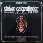FRIEDRICH GULDA Friedrich Gulda - Blanche Aubry - Georg Kreisler : Sieben Galgenlieder album cover