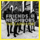 FRIENDS AND NEIGHBORS The Earth is # album cover