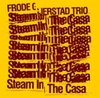 FRODE GJERSTAD Steam In The Casa album cover