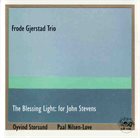 FRODE GJERSTAD The Blessing Light: For John Stevens album cover