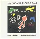 FRODE GJERSTAD The Organic Plastic Band : We Are As Organic As Cars album cover