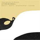 FROM WOLVES TO WHALES (WOOLEY/REMPIS/NIGGENKEMPER/CORSANO) Strandwal album cover