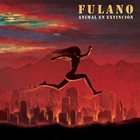FULANO Animal En Extinc album cover