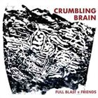 FULL BLAST Crumbling Brain album cover