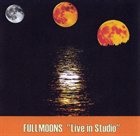 FULLMOONS — Live in Studio album cover