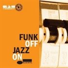 FUNK OFF Jazz On album cover