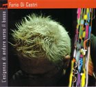 FURIO DI CASTRI L'Esigenza Di Andare Verso Il Basso album cover
