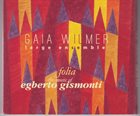 GAIA WILMER Gaia Wilmer Large Ensemble : Folia (The Music Of Egberto Gismonti) album cover