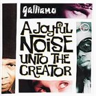GALLIANO A Joyful Noise Unto The Creator album cover
