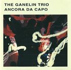 GANELIN TRIO/SLAVA GANELIN Ancora Da Capo album cover