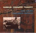 GANELIN TRIO/SLAVA GANELIN Con Anima / Concerto Grosso album cover