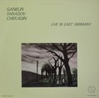 GANELIN TRIO/SLAVA GANELIN Live In East Germany (aka Catalogue) album cover